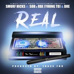 Real (SMURF HICKS, SOB x RBE (YHUNG TO) & #DRE)