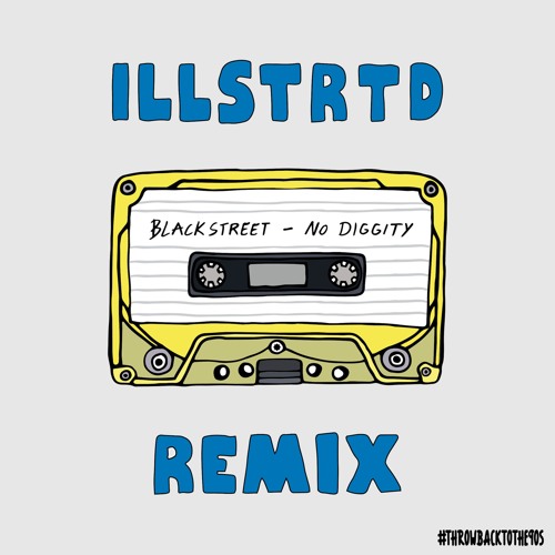 Blackstreet - No Diggity ft. Dr. Dre & Queen Pen (illstrtd remix) by  illstrtd - Free download on ToneDen
