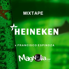 Heineken x Magnolia Bar @ DJ Francisco Espinoza