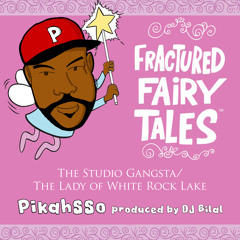 PiKaHsSo -Fractured Fairytales Produced By DJ BiLaL aka YNot