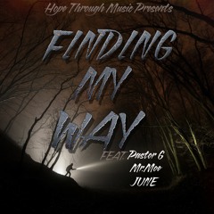 FINDING MY WAY -Feat.Pastor G, Mr.MOE &JUNE