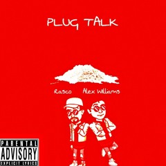 Plug Talk rasco ft alex williams