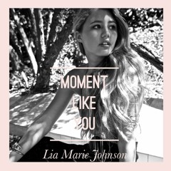 Lia Marie Johnson - Moment Like You