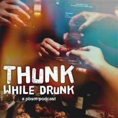 ThunkWhileDrunk - E005 - Japanese Whiskey, Korean Jesus, & Filipino Dick-taters