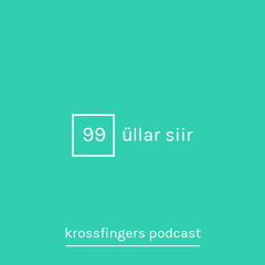 Krossfingers Podcast 99 - Üllar Siir