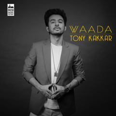 Waada | Tony Kakkar