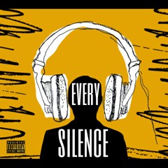 Every Silence