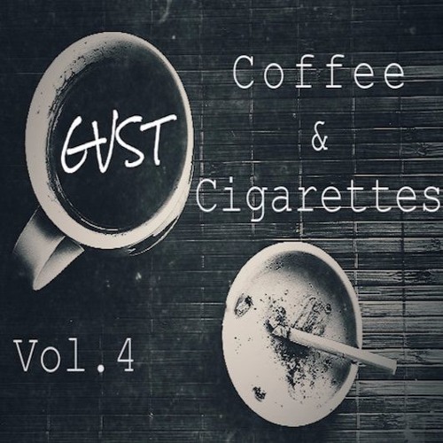 Listen to Coffee & Cigarettes Vol 4 by GVST in more mixes and Live Sets  playlist online for free on SoundCloud