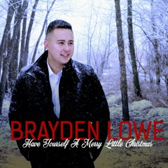 Have Yourself A Merry Little Christmas - Brayden Lowe Cover