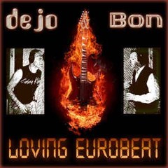 Dejo & Bon - Loving Eurobeat