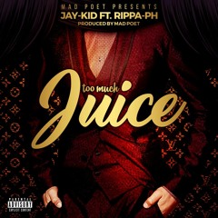 Got The Juice Ft Rippa PH By Jay Kid(prod