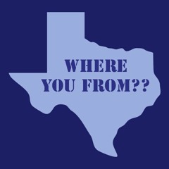 Where You From??