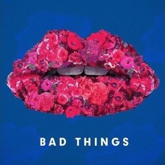 Bad Things Mix