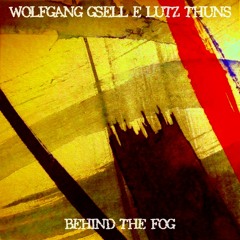 Wolfgang Gsell & Lutz Thuns - Relationships Between Darkness and Light