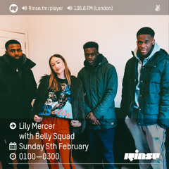 Rinse FM Podcast - Lily Mercer w/ Belly Squad - 5th February 2017