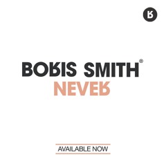 Boris Smith - Never [Free Download]
