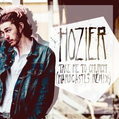 Hozier - Take Me To Church (HardCastl3 Remix) _PREVIEW_