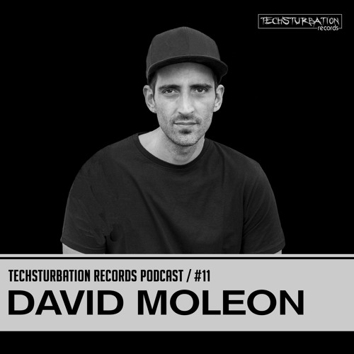 David Moleon - Techsturbation Records podcast #11