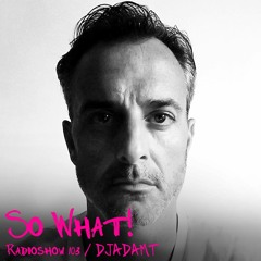 So What Radioshow 103/DJADAMT