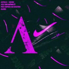 Azteca Feat. Devid- Alerg