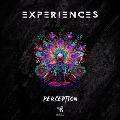 Perception- Experiences OUT NOW! @Alien Records |Free Download|