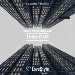 Marc Moosbrugger - Turn It Up (Loving Arms Radio Edit) | ★OUT NOW★