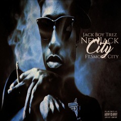 New Jack City - Jack Boi Trez ft. Smoke City