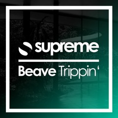 Beave - Trippin' (Premiere)