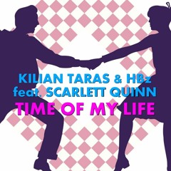 Kilian Taras & HBz feat. Scarlett Quinn - Time Of My Life