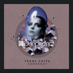 Franz Costa - Somebody (Original Mix)