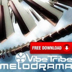 Melodrama (Vibe Tribe & Spade Remix) ★FREE DOWNLOAD★