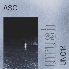 014 - Unrushed by ASC