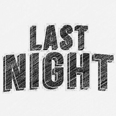 Last Night (ft. Rico Savage)