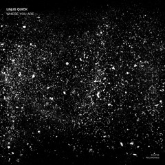 Linus Quick - Where You Are (Original Mix)