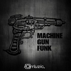 Machine Gun Funk (Prod. iQmuzic)