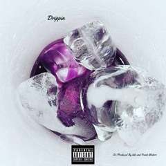 Drippin(Produced by CashCartier)