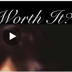 Is It Worth It