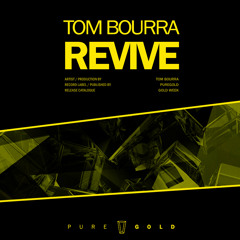 Tom Bourra - Revive // GOLDWEEK