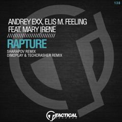 Andrey Exx, Elis M. Feeling Feat. Mary Irene - Rapture (DIM2PLAY & Techcrasher Remix) *PREVIEW*