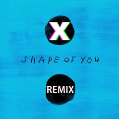 Shape Of You (Esox Remix)- Ed Sheeran