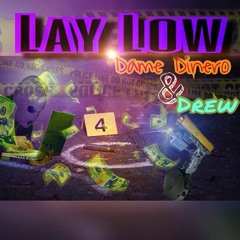 Dame Dinero - Lay Low (feat. Drew)