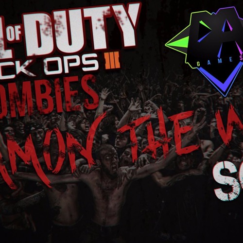 BLACK OPS 3 ZOMBIES SONG (SUMMON THE WAVE) - DAGames
