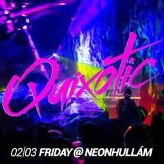 QUIXOTIC dj set @ Neonhullám 02.03.