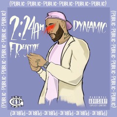 Dynamic - 2:24AM Freestyle