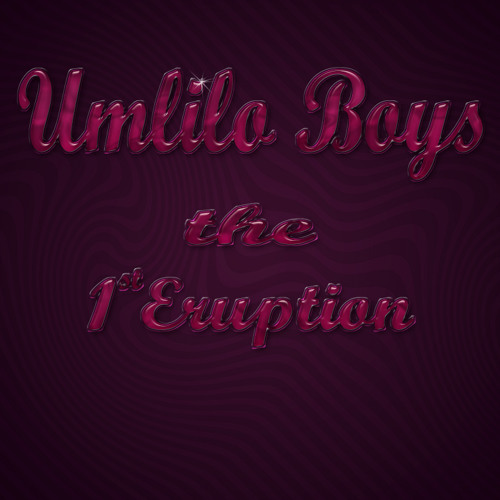 Umlilo Boys - The 1st Eruption