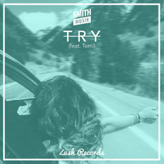 SMiTHMUSiX - Try (feat. Tomi)