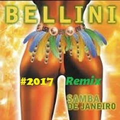 Bellini - Samba de janeiro 2017 (exclu remix 2017 Rudy D)
