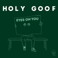 Holy Goof - Eyes On You