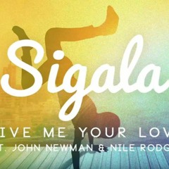 Give Me Your Love - Sigala ft. John Newman, Nile Rodgers