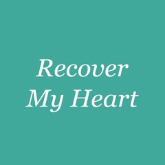 Recover My Heart | P. Cho